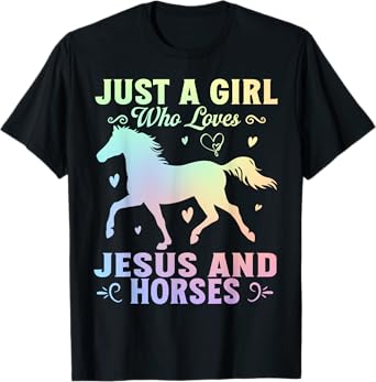 Just A Girl Who Loves Jesus And Horses T-Shirt