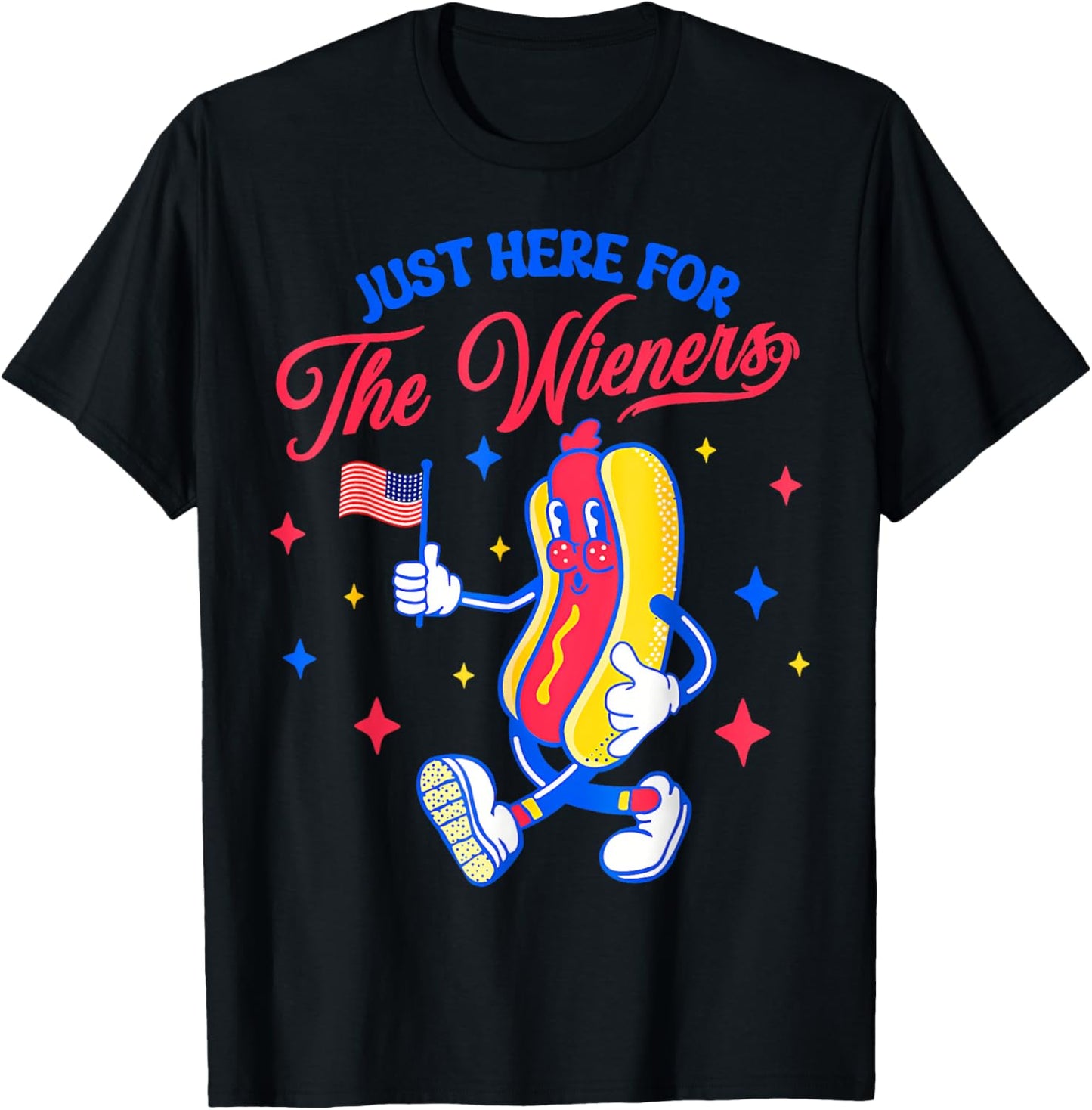 Hot Dog I'm Just Here For The Wieners Funny 4Th Of July T-Shirt
