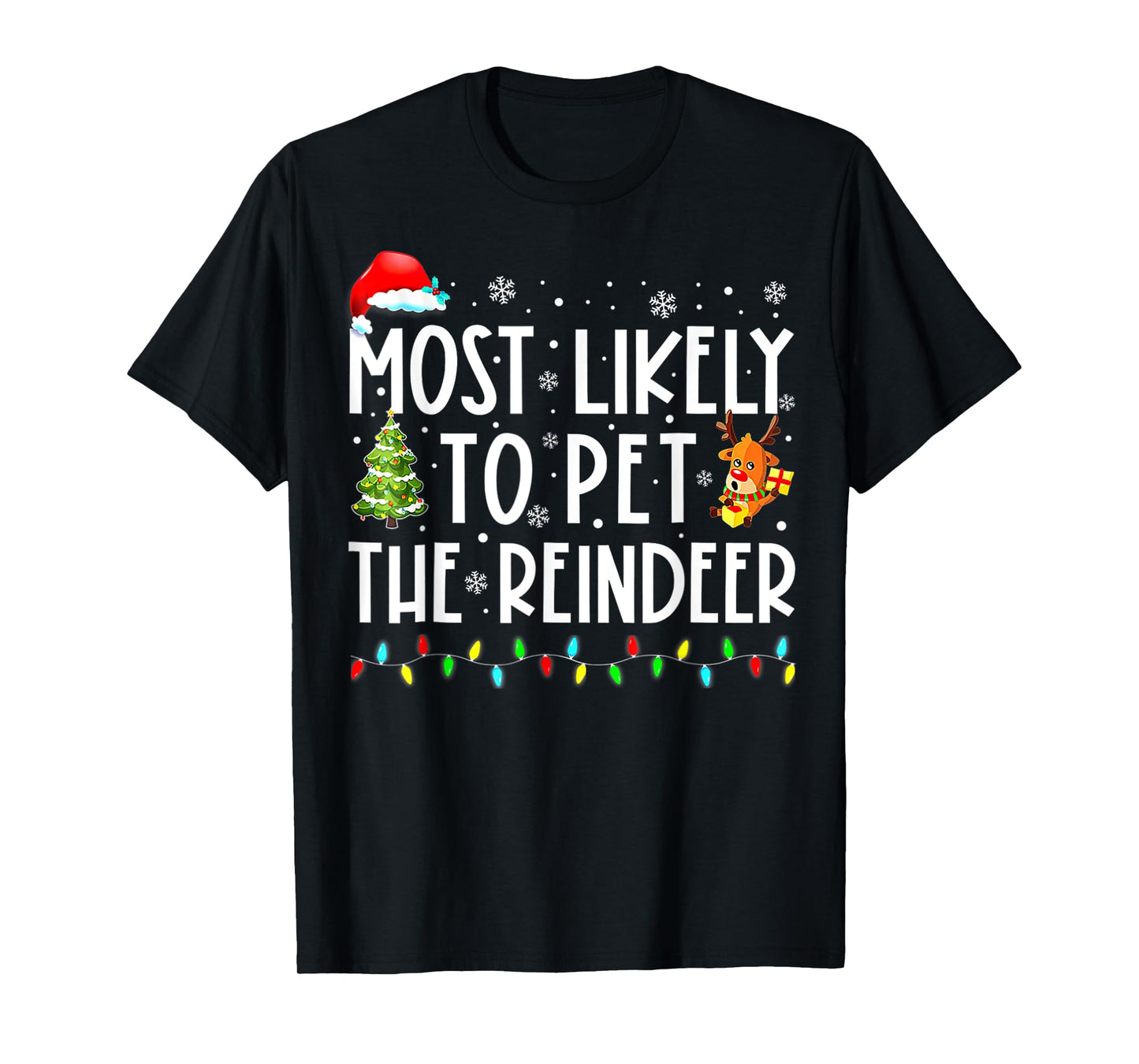 Most Likely To Pet The Reindeer Funny Christmas T-Shirt