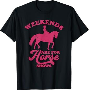 Weekends Are For Horse Shows Equestrian T-Shirt