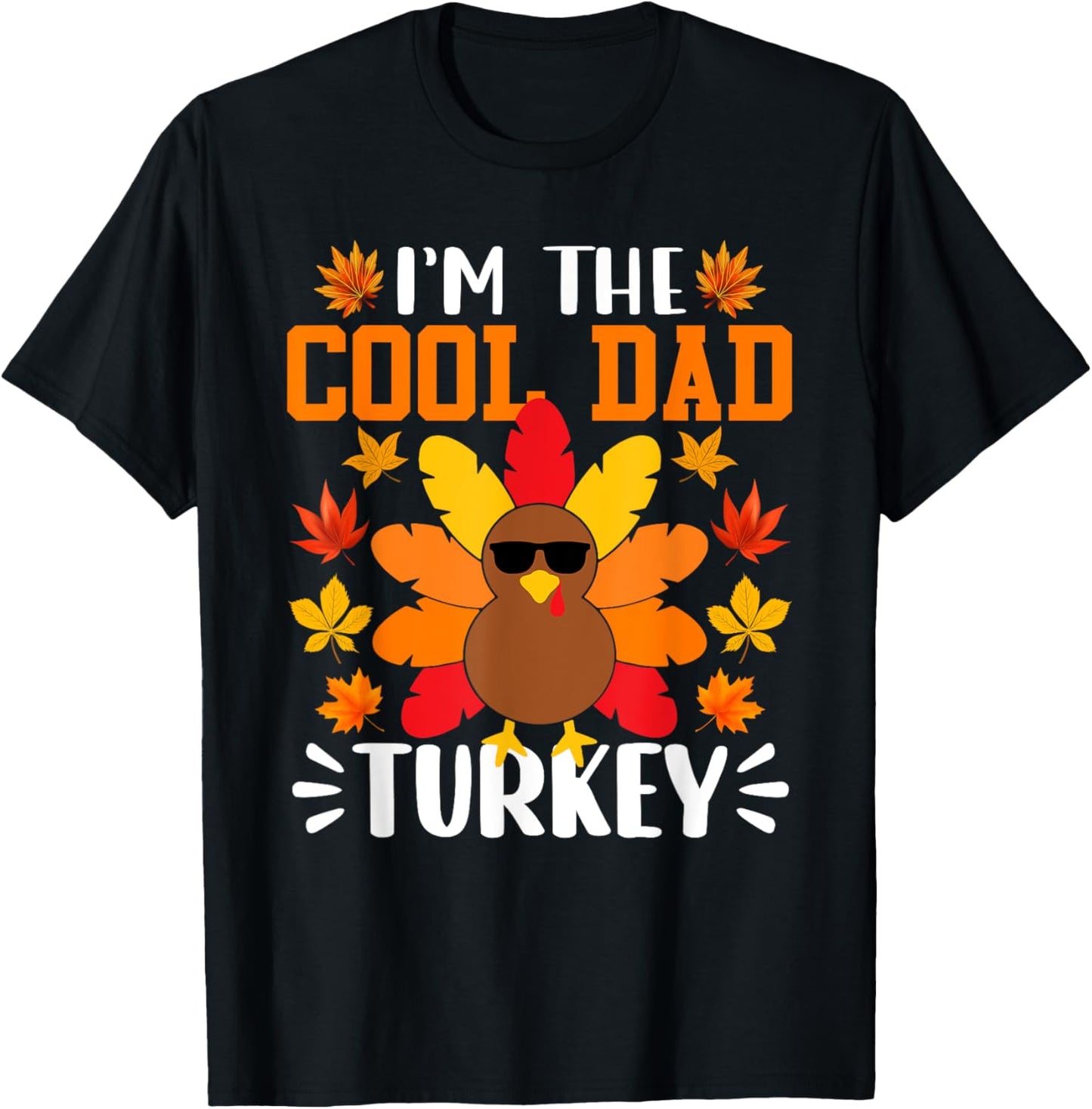 I'm The Cool Dad Turkey Shirt Funny Thanksgiving T-Shirt