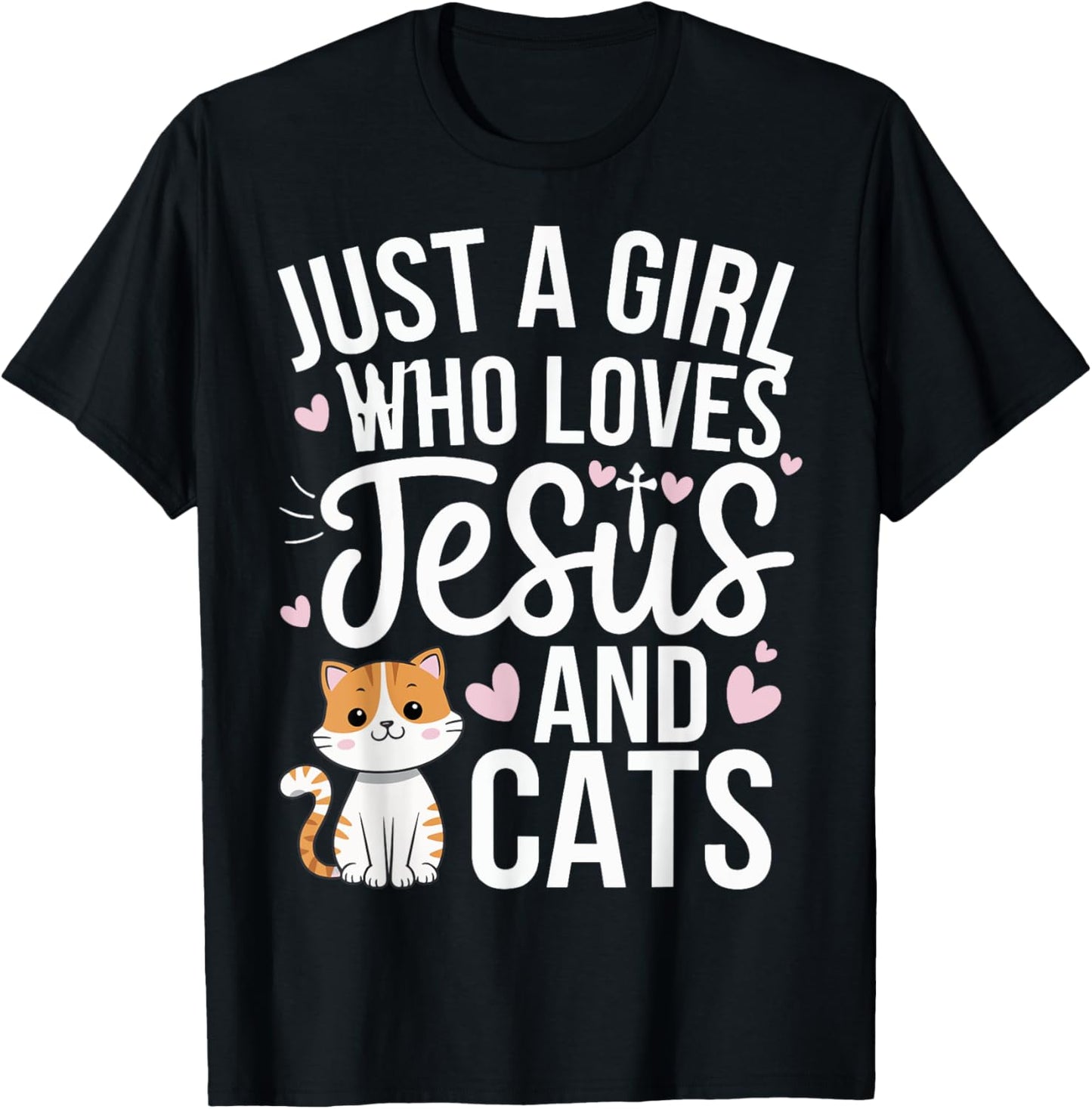 Just A Girl Who Loves Jesus And Cats T-Shirt
