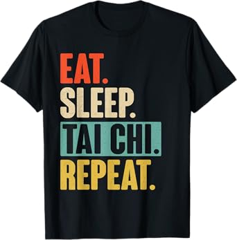 Eat Sleep Tai Chi Repeat - Funny Retro Vintage Tai Chi Gift T-Shirt