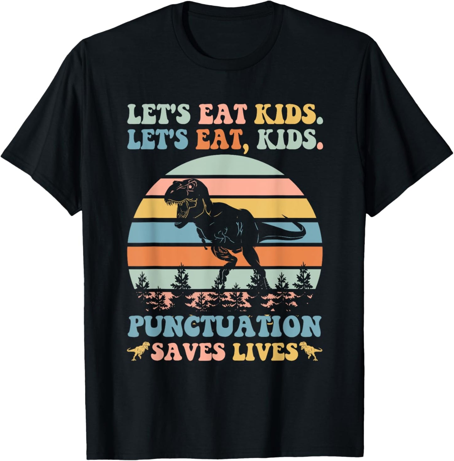 Let's Eat Kids Punctuation Saves Lives Funny Grammar Dino T-Shirt