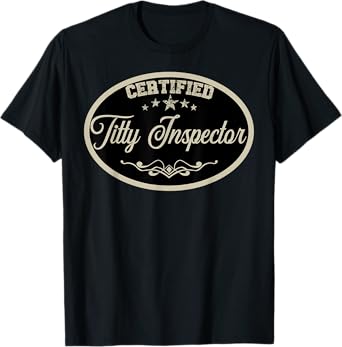 Funny Certified Titty Inspector Vintage Boobs Lover Gag T-Shirt