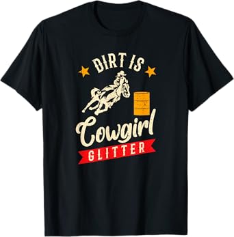 Barrel Racing Dirt Is Cowgirl Glitter Women's Rodeo Outfit T-Shirt