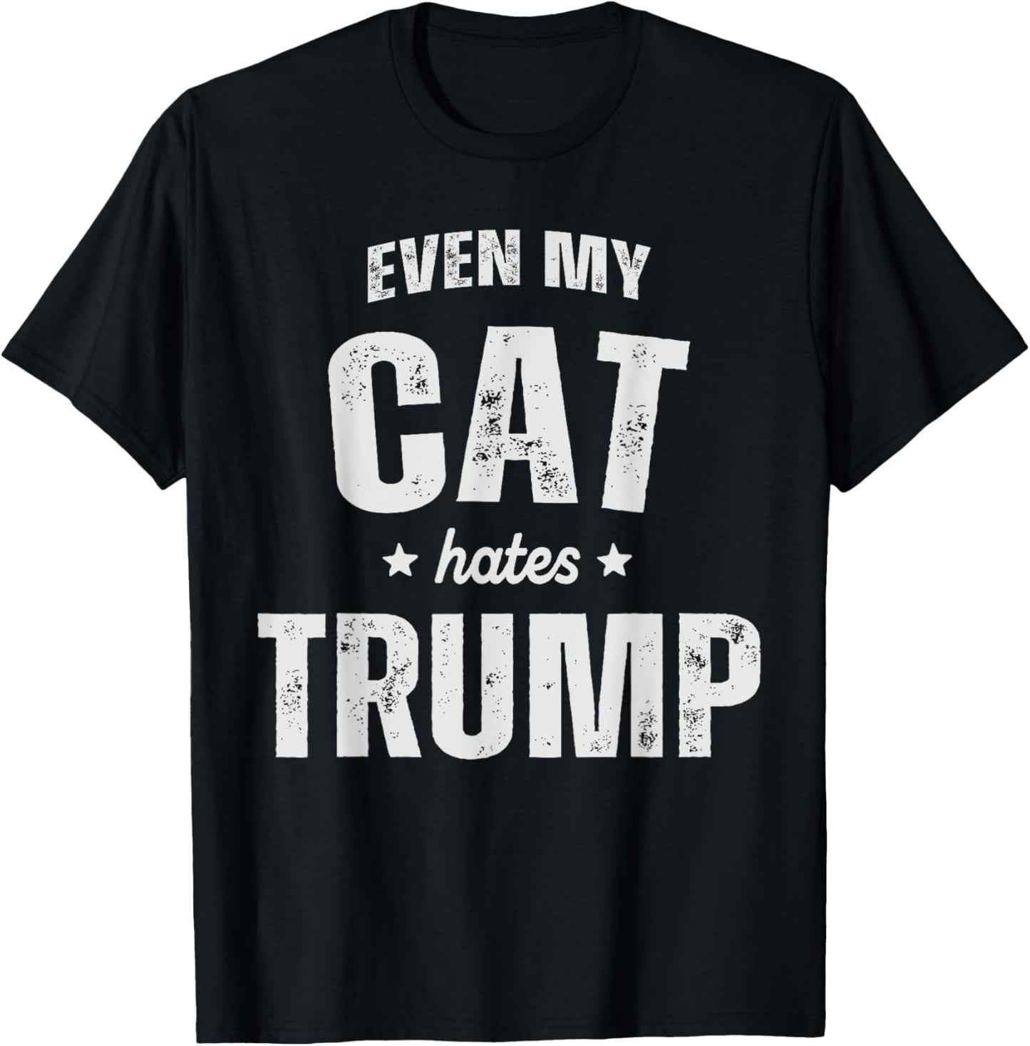 Even My Cat Hates Trump Anti President Donald Trump Men Dad T-Shirt
