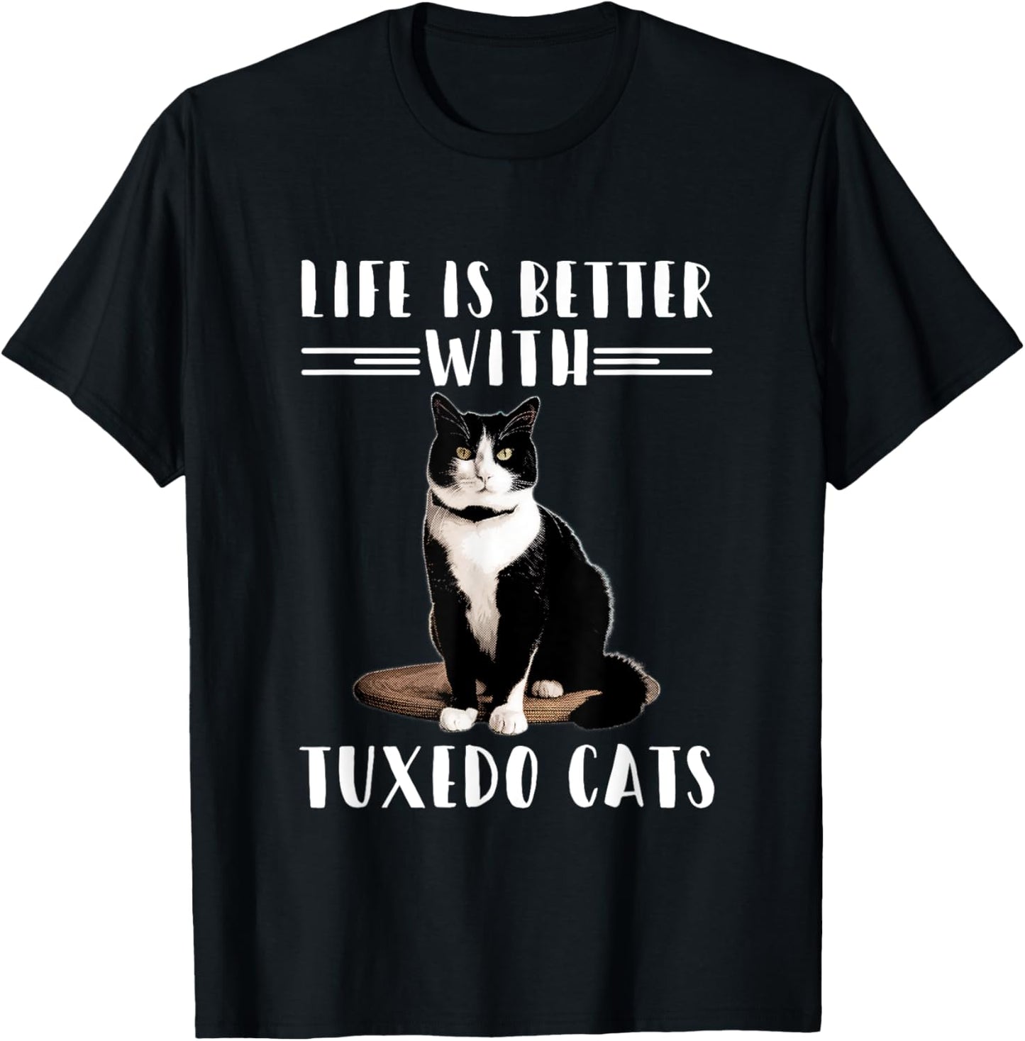 Funny Cat Lover Shirt Life Is Better With Tuxedo Cats Owner T-Shirt