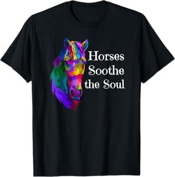 Horses Soothe Soul Horse Calming Therapy Equine Therapist T-Shirt