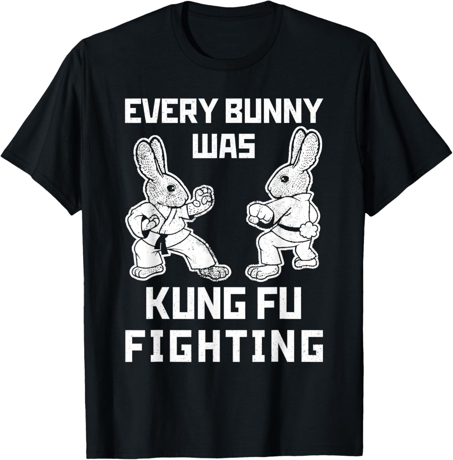Funny Every Bunny Was Kung Fu Fighting Easter Bunnies Rabbit T-Shirt