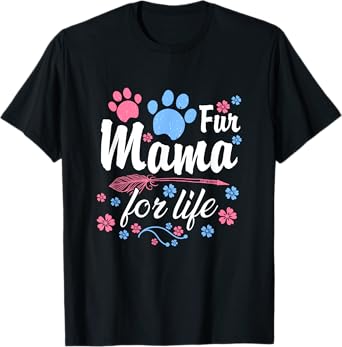 Dog Mama Fur Life TShirt | Dog momma | Dog mom Shirt T-Shirt