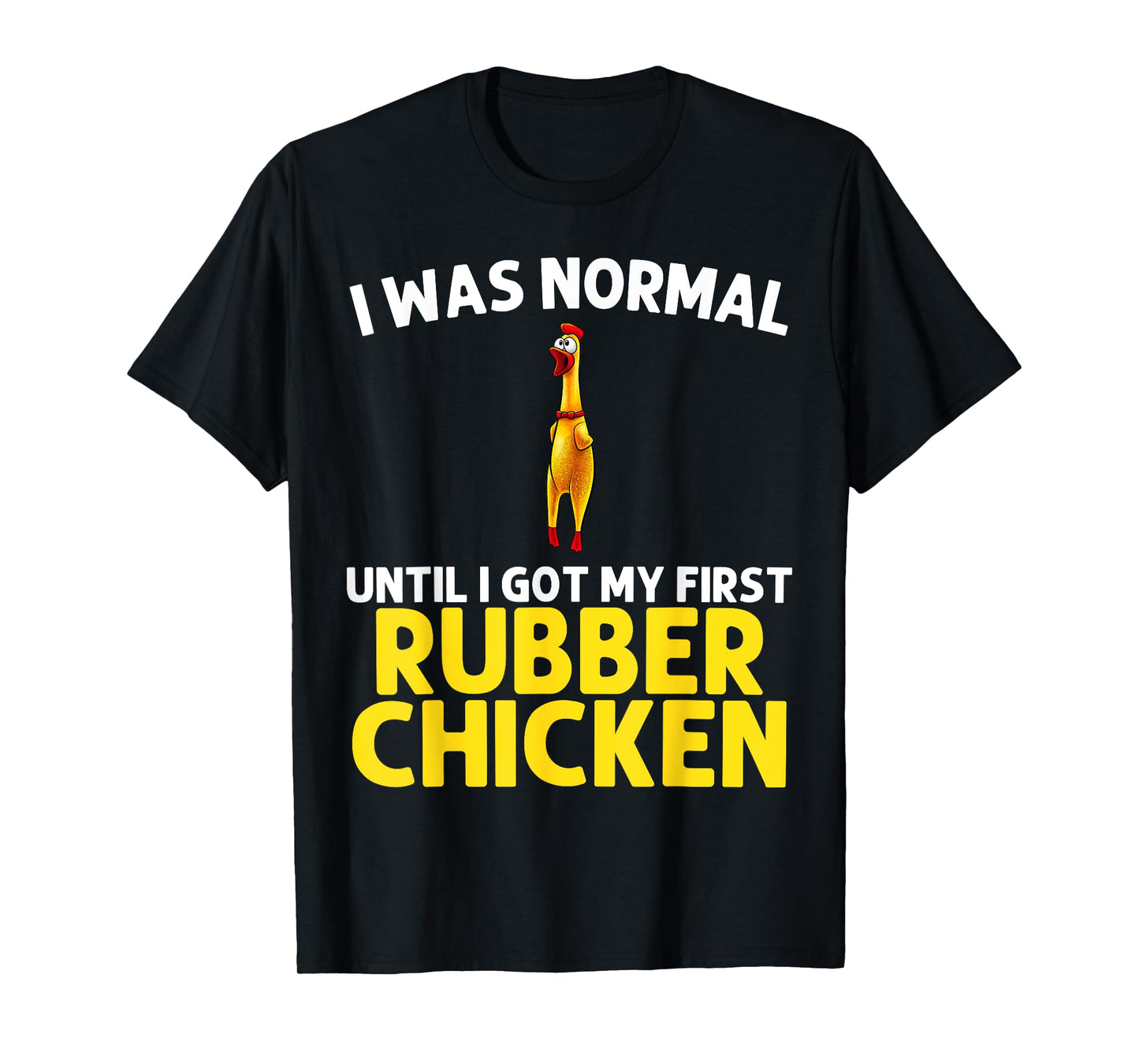 Funny Rubber Chicken Art For Men Women Giant Rubber Chicken T-Shirt
