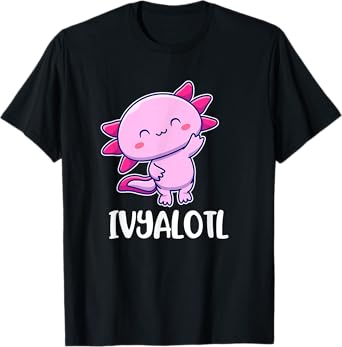 Ivyalotl Axolotl Cute for Ivy T-Shirt
