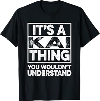 It's A Kai Thing You Wouldn't Understand Shirt Kai T-Shirt