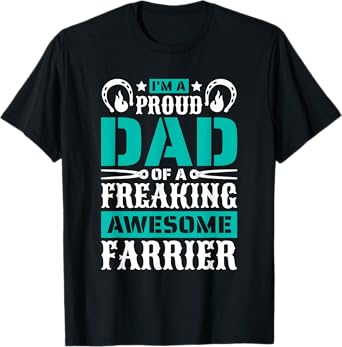 I'M Proud Dad Of A Freaking Awesome Farrier, Farrier Father T-Shirt