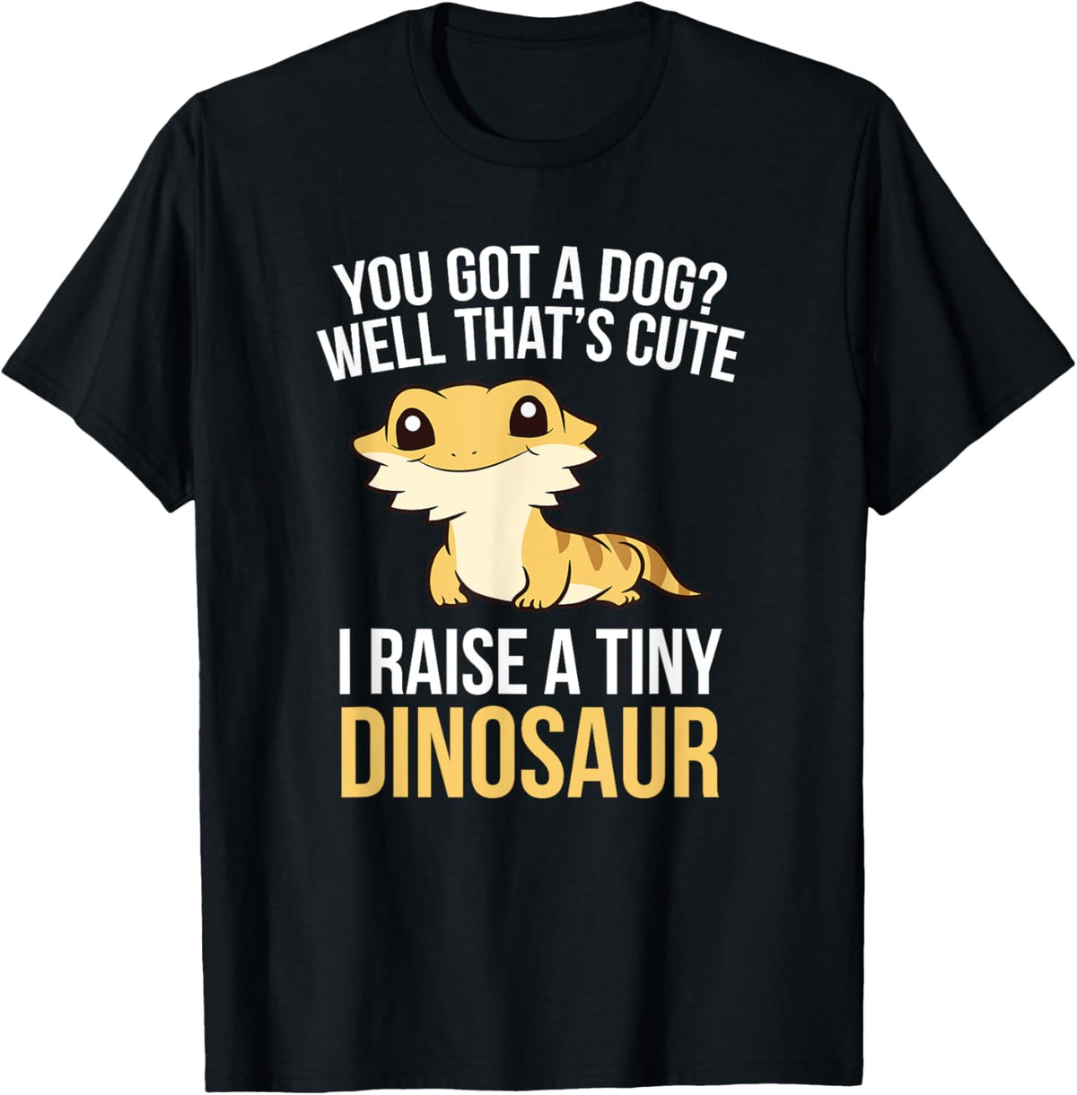 Funny Lizard and Gecko Gifts Bearded Dragon Pet I Raise A Tiny Dinosaur Unisex Adults Kids Black Cotton Blend Classic Fit Short Sleeve T-Shirt