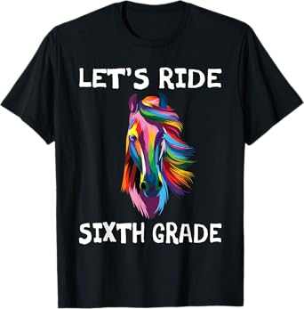 Let's Ride 6th Sixth Grade Back To School Horse Girls Horses T-Shirt