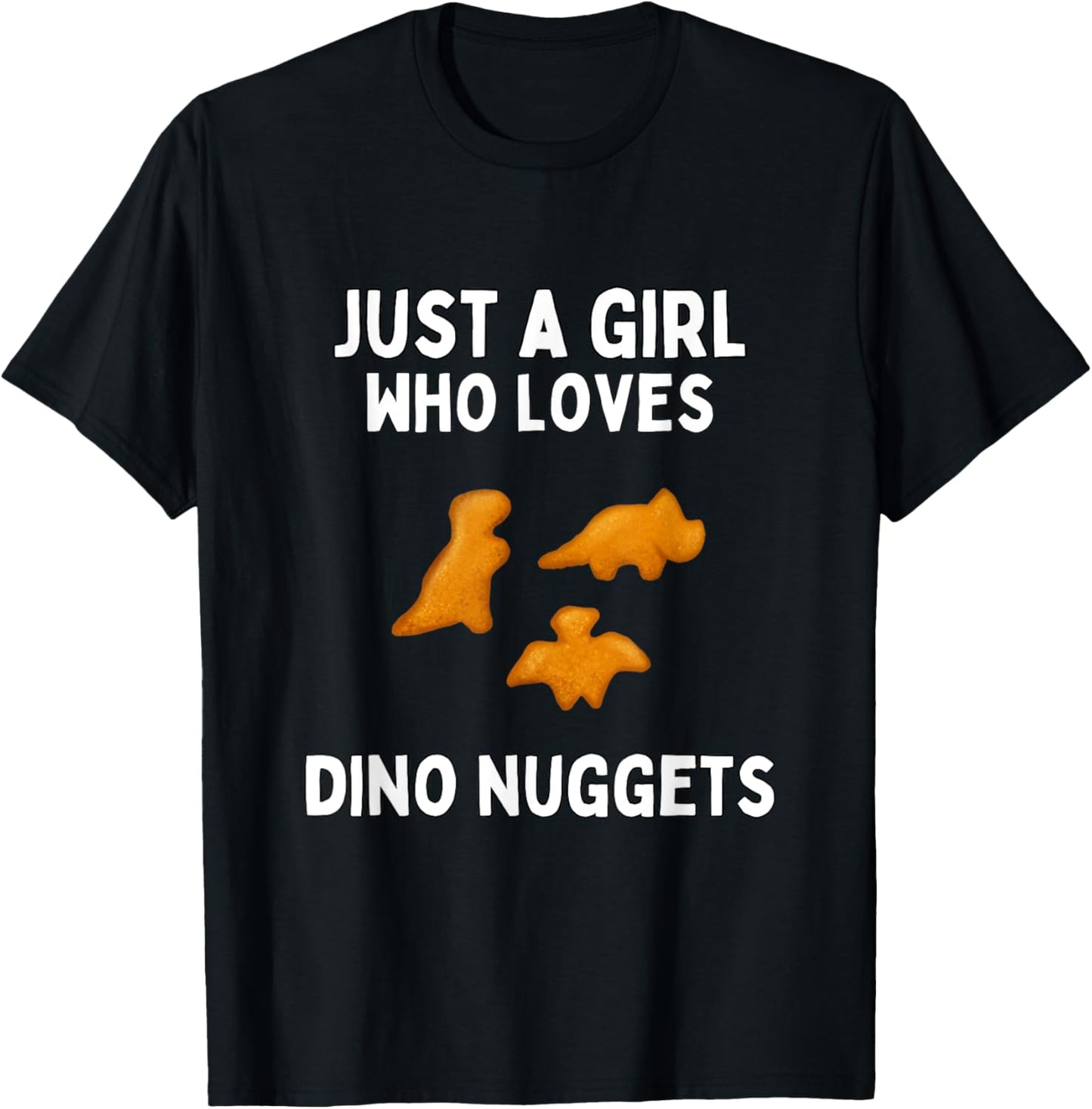 Just A Girl Who Loves Dino Nuggets Shirt Cute Funny Nuggets T-Shirt
