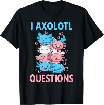 I Axolotl Questions Shirt Kawaii Axolotl Biology For Kids T-Shirt