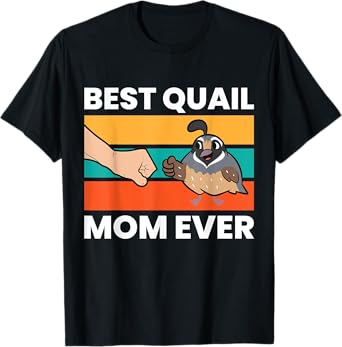 Best Quail Mom Ever Funny Quail Mom T-Shirt