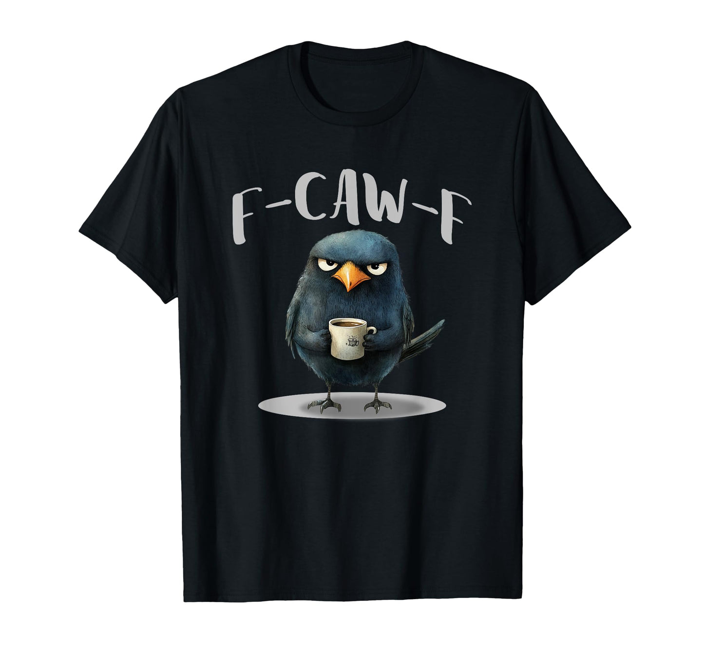 Crow Coffee F-Kaw-F Funny Humor T-Shirt