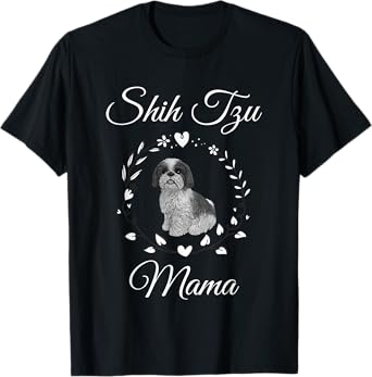 Shih Tzu Mama Funny Dog Lover Mothers Day Shitzu Dog Gift T-Shirt