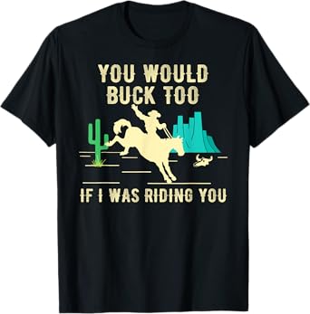 Funny Sexy Cowboy Riding Rodeo Horse Adult Country Western T-Shirt