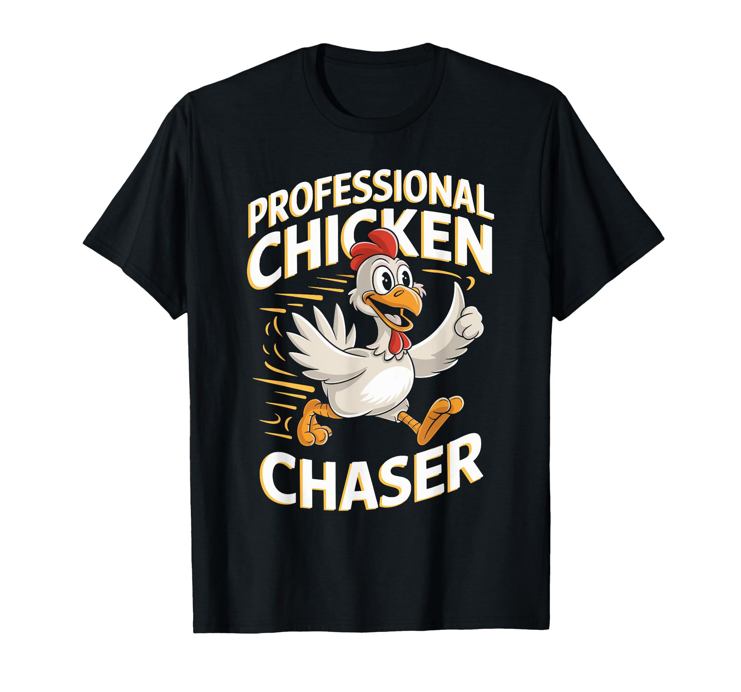 Professional Chicken Chaser T Shirt for Chicken Lovers T-Shirt