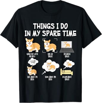 Funny Corgi Pet Dog - Corgis Things I Do In My Spare Time T-Shirt for Men Women Kids