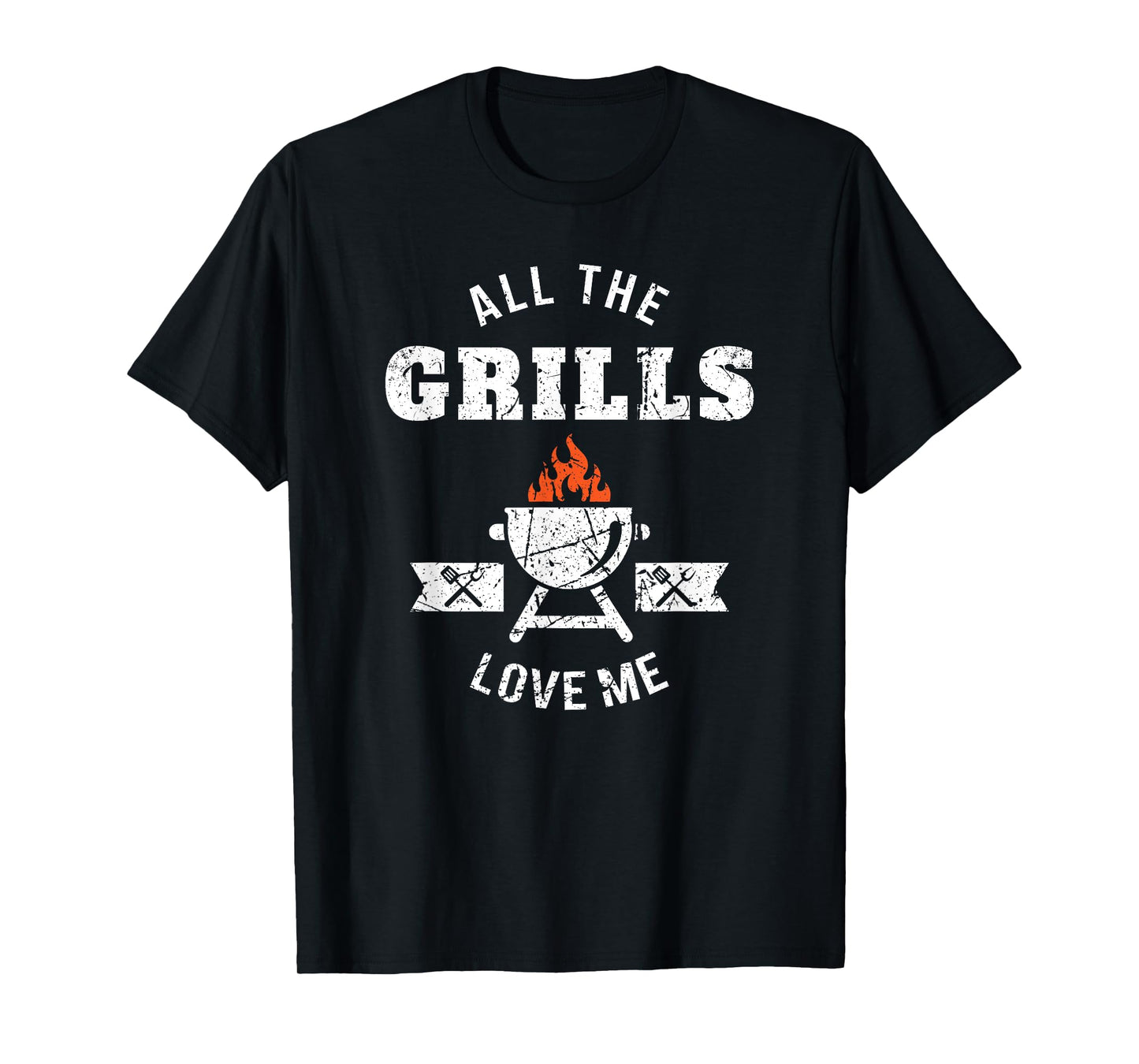 All the Grills Love Me Funny BBQ Barbecue Grilling Joke T-Shirt