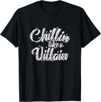 Chillin Like a Villain Relaxation with Character T-Shirt