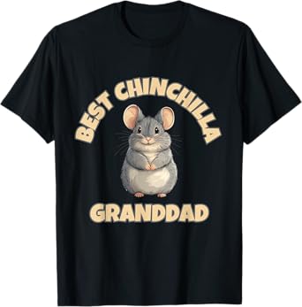 Chinchilla Granddad: The Best Ever T-Shirt