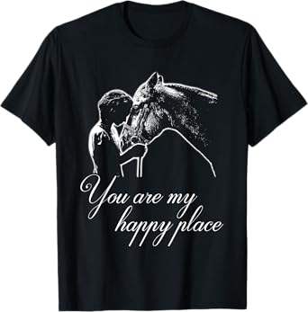 Womens You Are My Happy Place - Horse Lovers T-Shirt