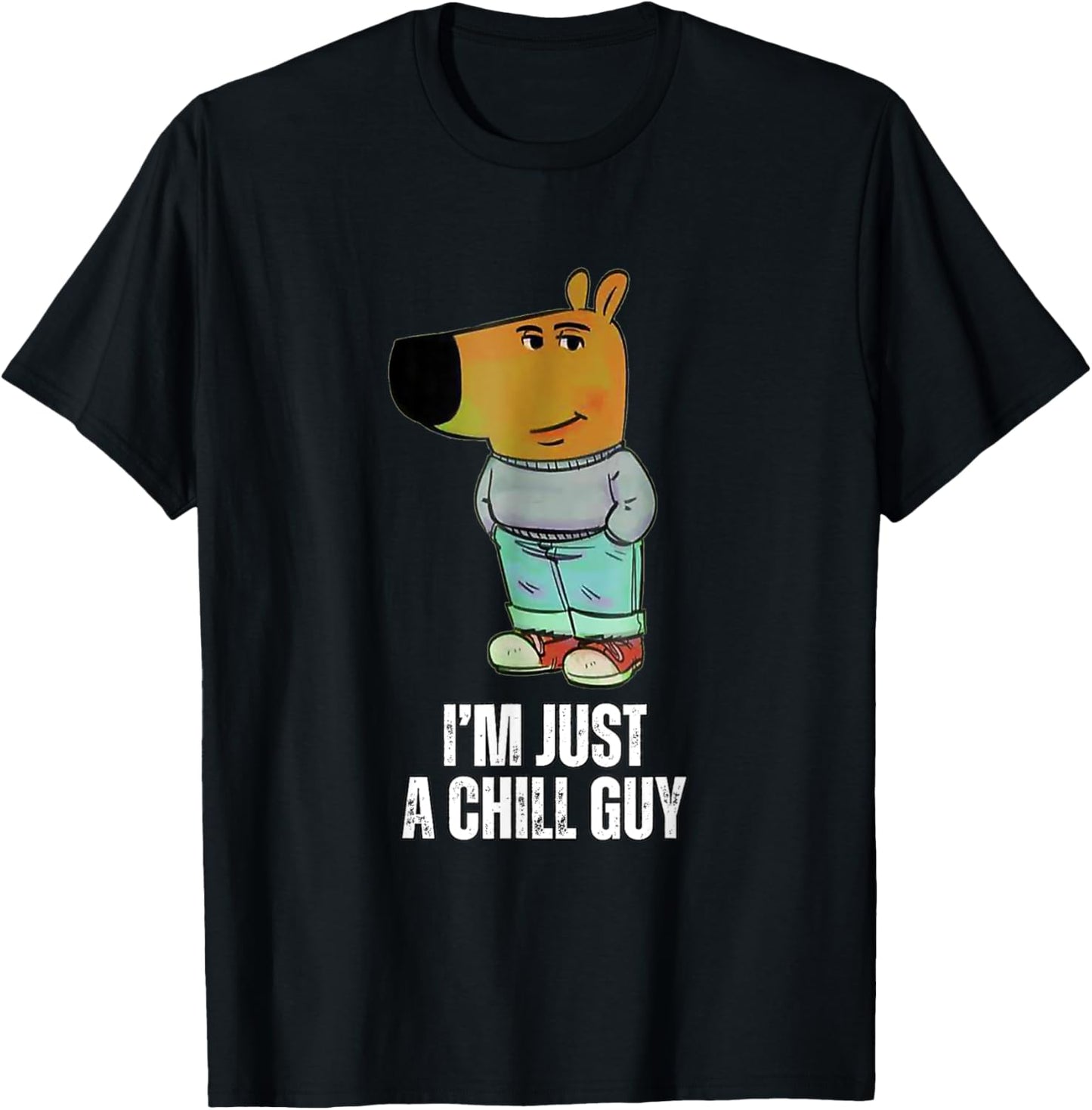 I'm Just A Chill Guy Funny Meme T-Shirt
