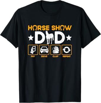 Horse Show Dad Pay Drive Clap Repeat Equestrian Dad T-Shirt