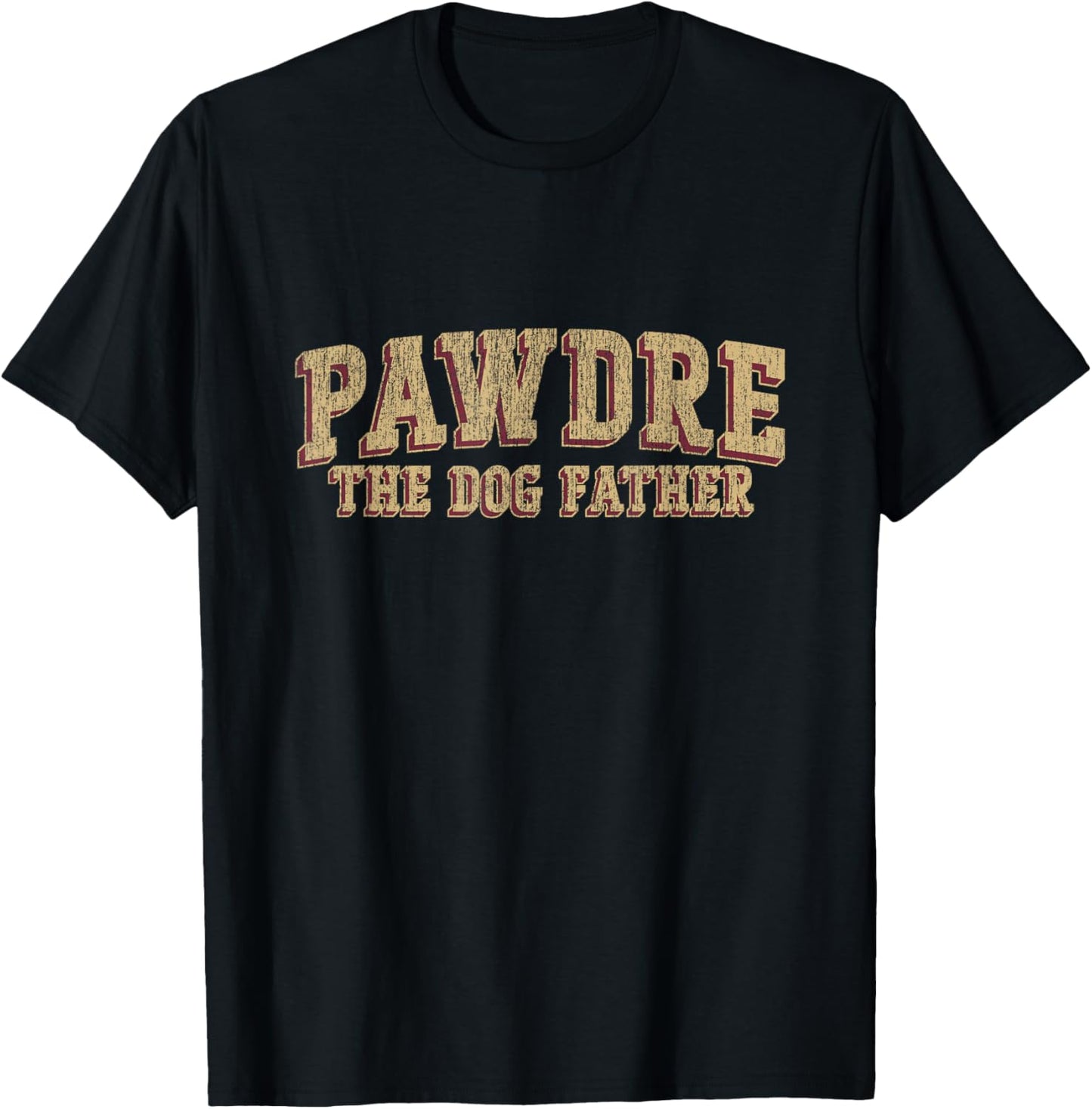 PAWDRE The Dog Father Dog Dad Fathers Day Best Dog Dad Ever T-Shirt