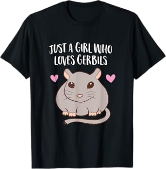 Gerbil Girl Pet Owner Gift Just a Girl Who Loves Gerbils T-Shirt
