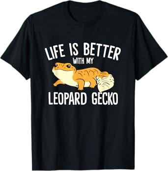 Life Is Better With My Leopard Gecko T-Shirt