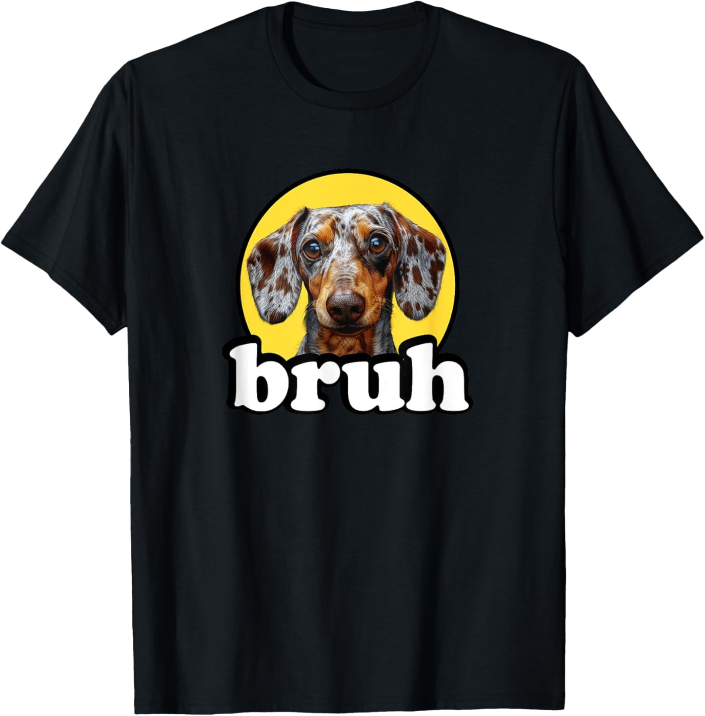 Funny Bruh Dapple Dachshund Lover T-Shirt