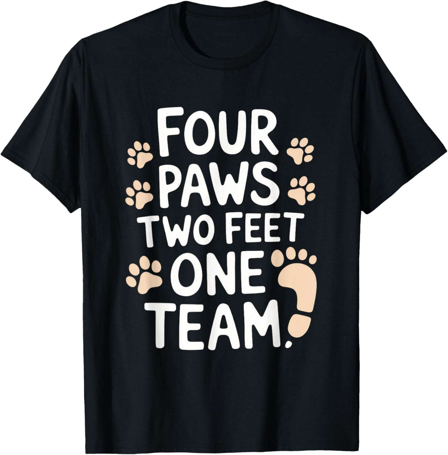 Four Paws Two Feet One Team Funny Saying Pet Lover Cat Mom T-Shirt