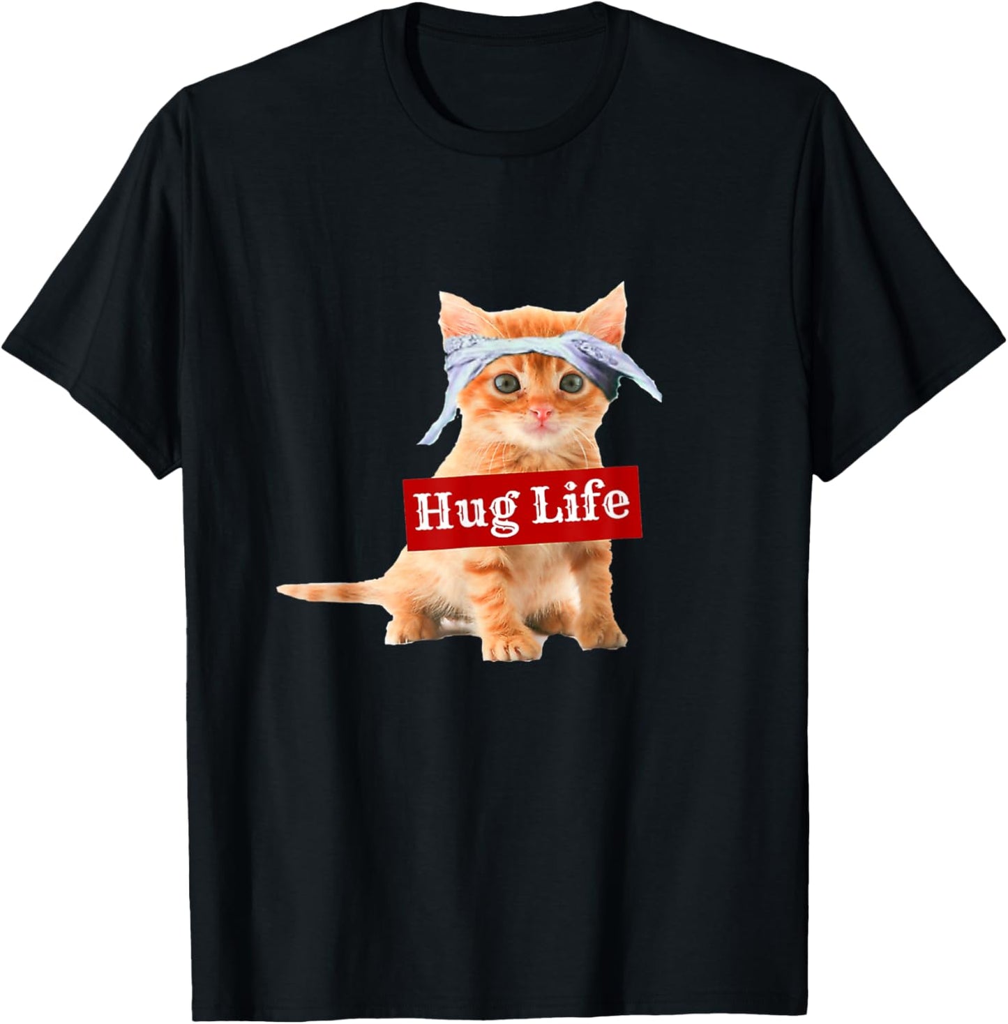 Hug life kitty cat thug gansta kitten kitteh funny T-Shirt