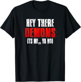 Hey There Demons It's me... Ya Boi T-Shirt