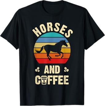 I like Horses & Coffee Funny vintage Pet theme lover T-Shirt