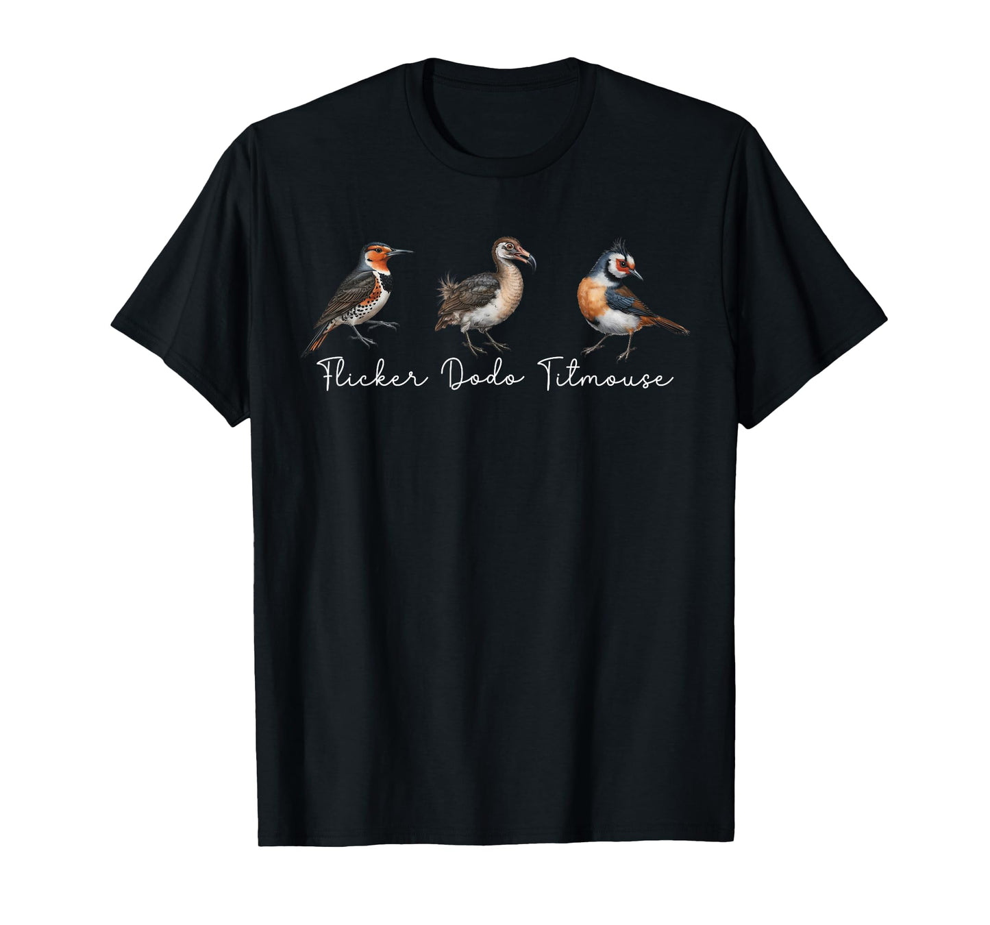 Flicker Dodo Titmouse Funny Bird Clever Birdwatcher Humor T- T-Shirt