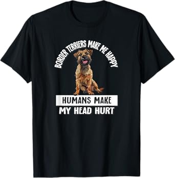 Funny Make Me Happy Border Terrier Lover T-Shirt