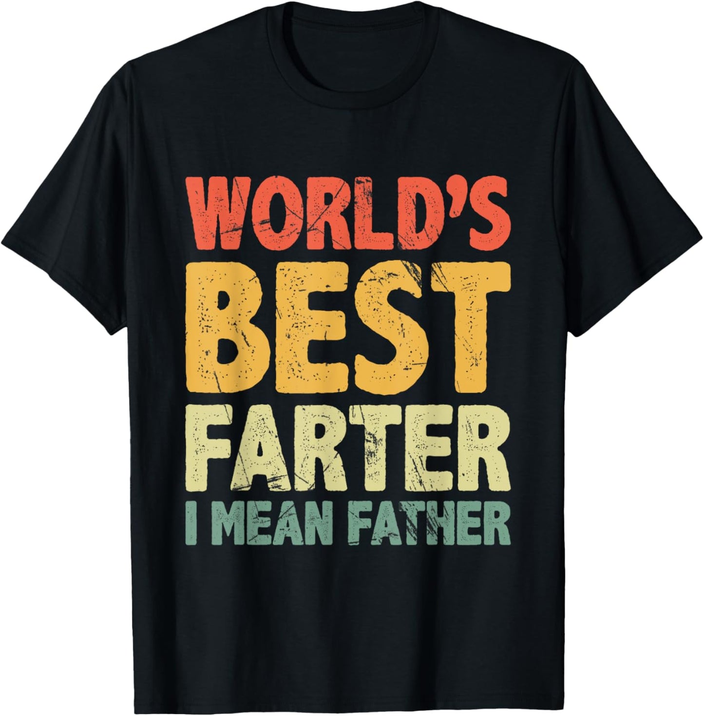 World's Best Farter I Mean Father Fathers Day Funny Dad Dog T-Shirt