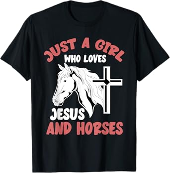 Christian Horse Rider Just A Girl Who Loves Jesus And Horses T-Shirt