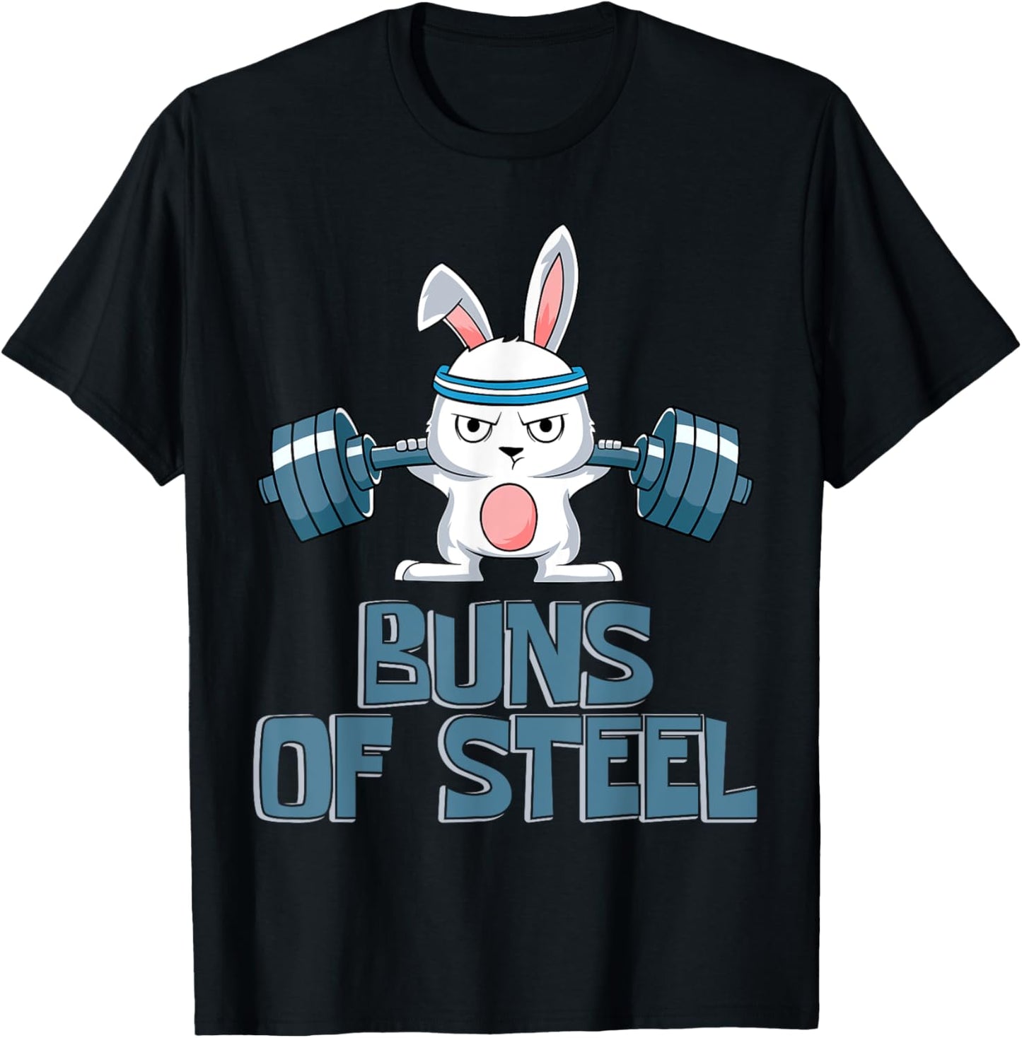 Buns of Steel Body Fitness Rabbit Rabbit Gym Workout T-Shirt