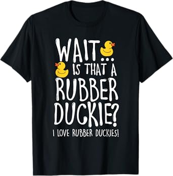 I Love Rubber Duckies - Duck Lover T-Shirt