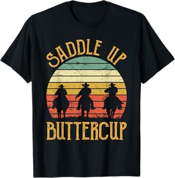 Cowboy Cowgirl Southern Western Saddle Up Buttercup T-Shirt